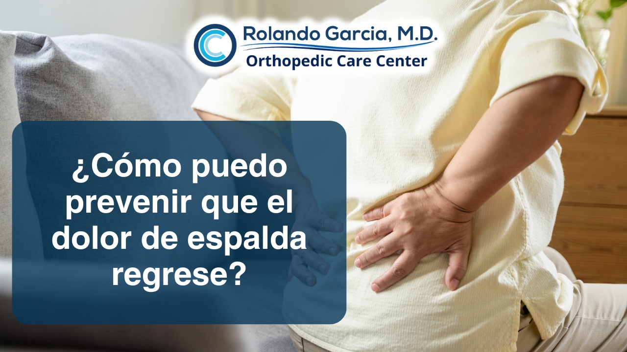 ¿Cómo puedo prevenir que el dolor de espalda regrese?