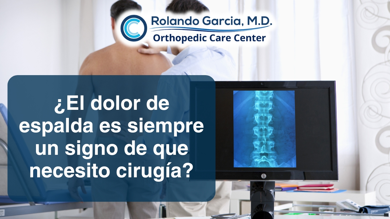 ¿El dolor de espalda es siempre un signo de que necesito cirugía?