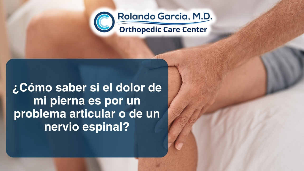 ¿Cómo saber si el dolor de mi pierna es por un problema articular o de un nervio espinal?