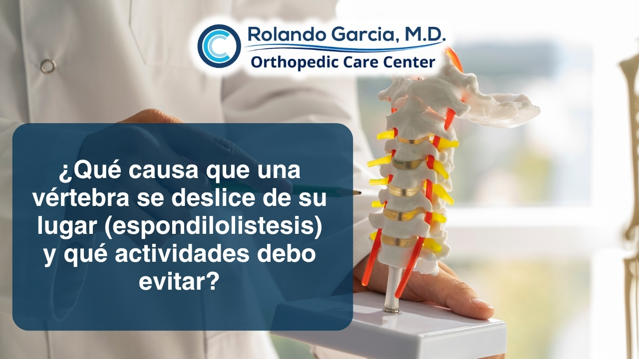 ¿Qué causa que una vértebra se deslice de su lugar (espondilolistesis) y qué actividades debo evitar?