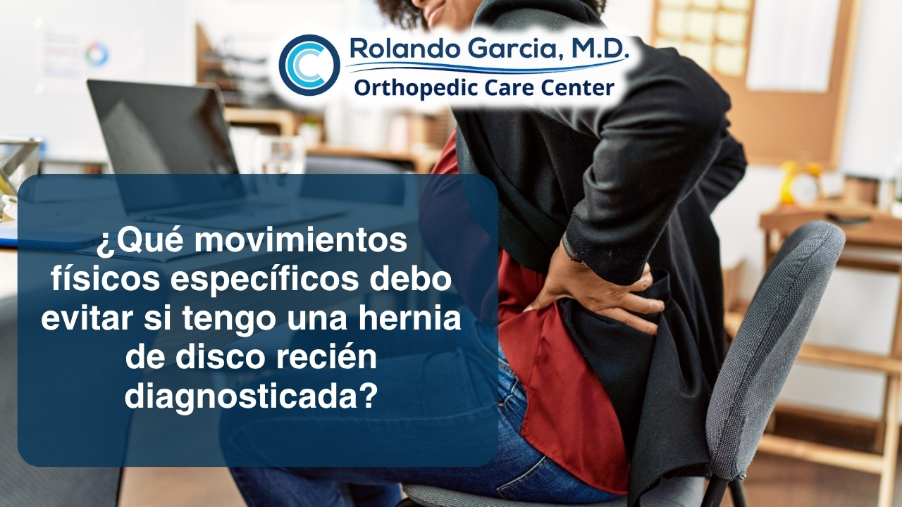 ¿Qué movimientos físicos específicos debo evitar si tengo una hernia de disco recién diagnosticada?