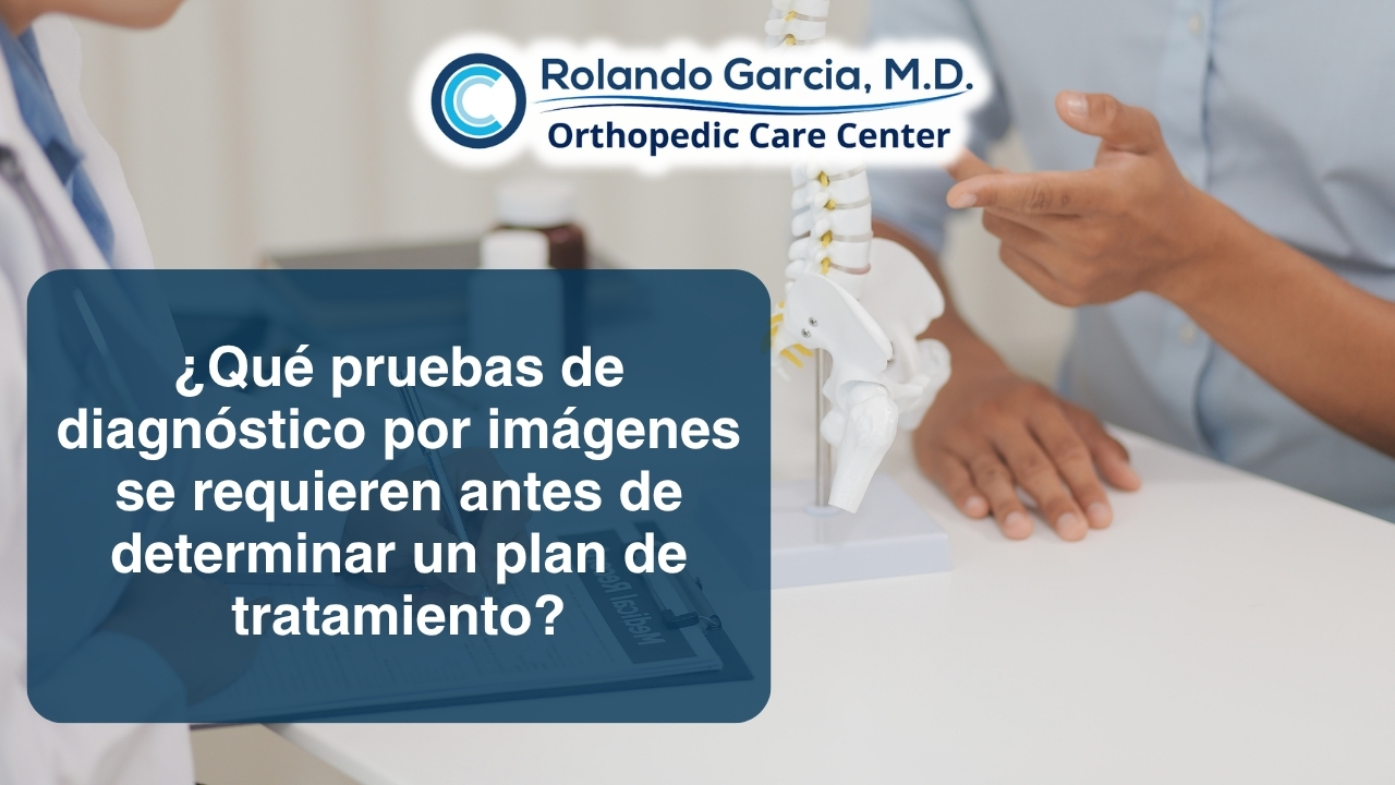 ¿Qué pruebas de diagnóstico por imágenes se requieren antes de determinar un plan de tratamiento?