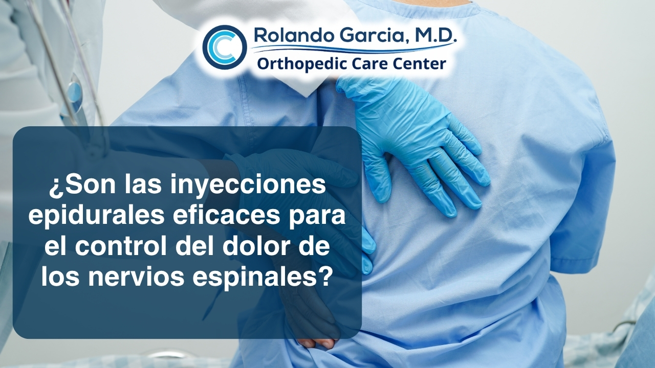 ¿Son las inyecciones epidurales eficaces para el control del dolor de los nervios espinales?