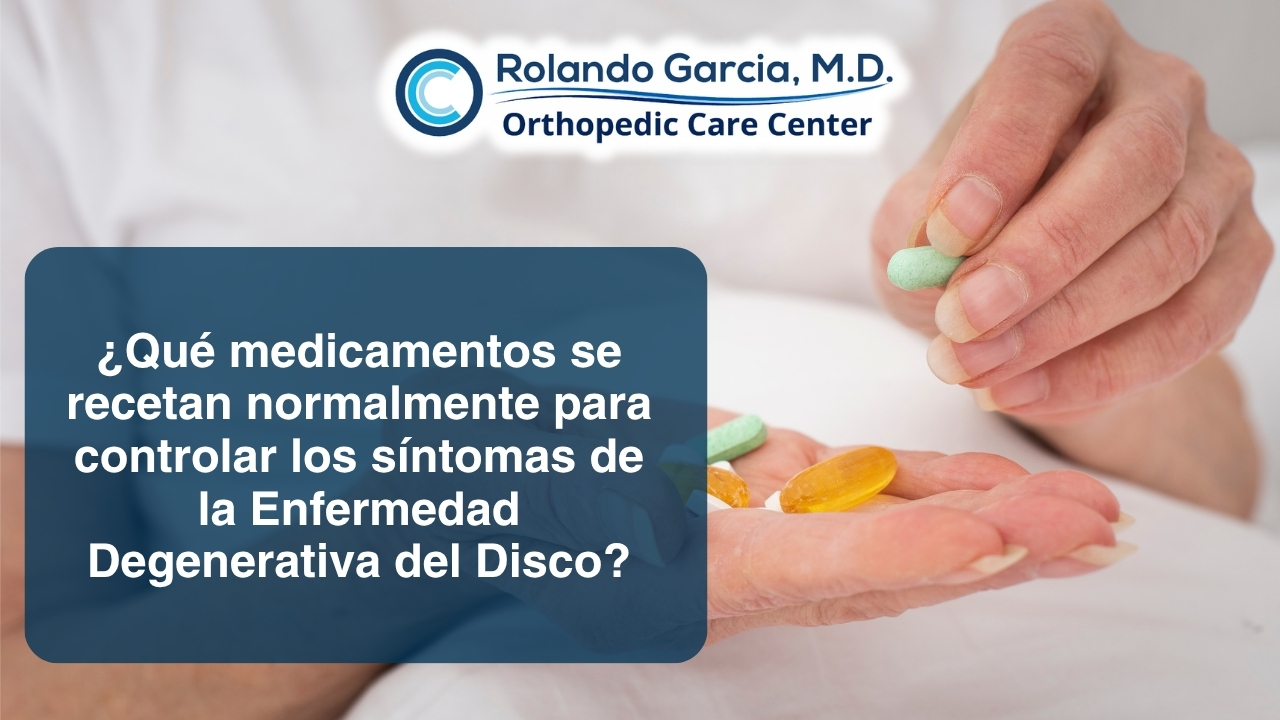 ¿Qué medicamentos se recetan normalmente para controlar los síntomas de la Enfermedad Degenerativa del Disco?