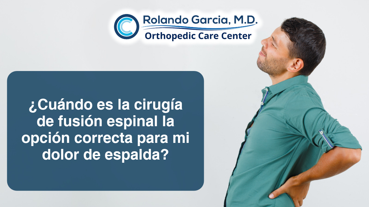 ¿Cuándo es la cirugía de fusión espinal la opción correcta para mi dolor de espalda?