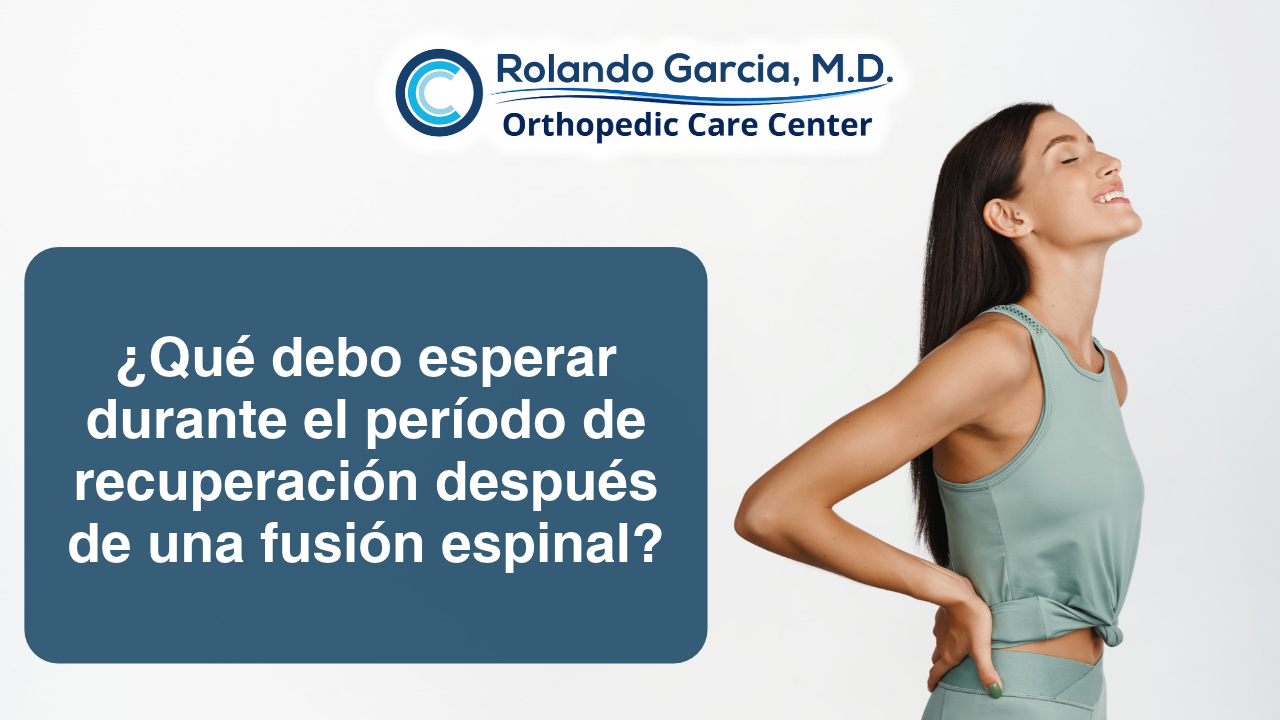 ¿Qué debo esperar durante el período de recuperación después de una fusión espinal?