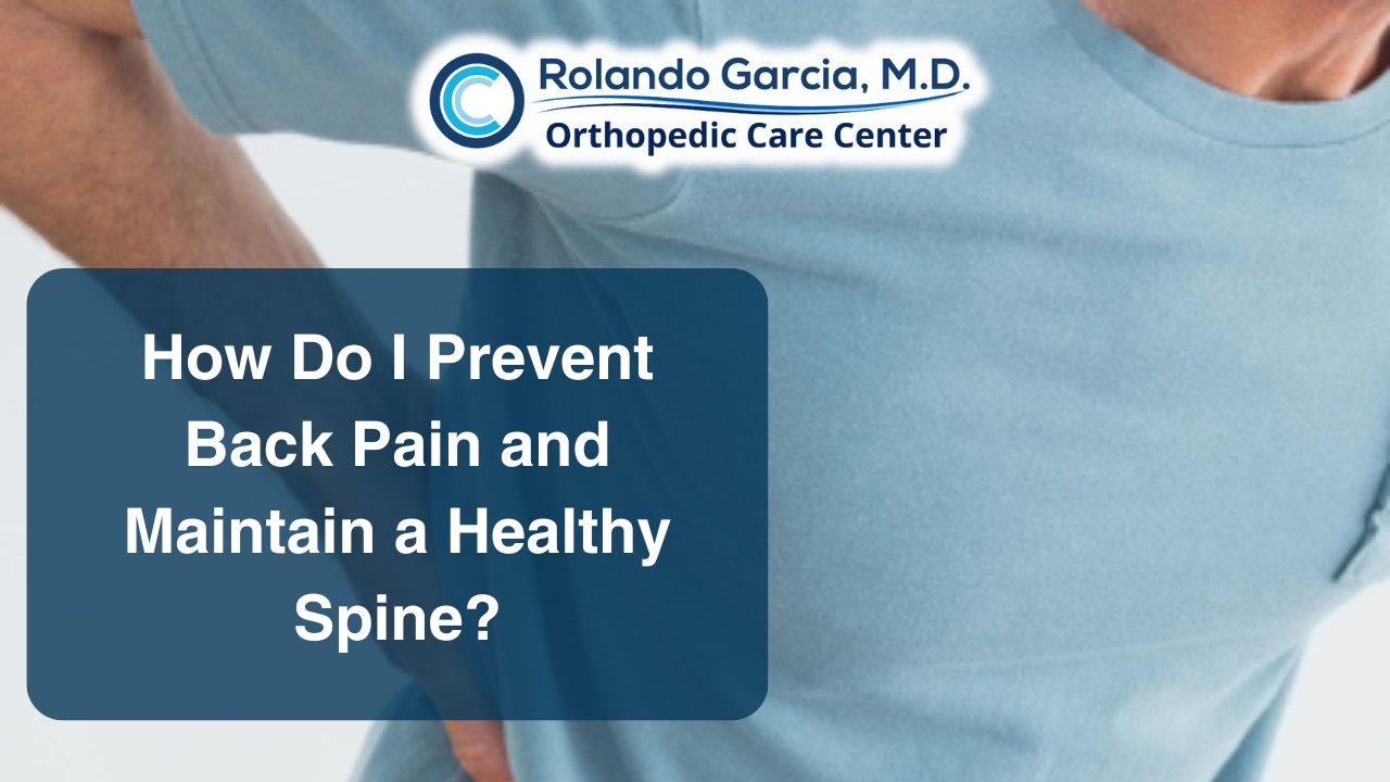 How Do I Prevent Back Pain and Maintain a Healthy Spine?