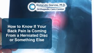 How to Know If Your Back Pain Is Coming From a Herniated Disc or Something Else: A Patient-Friendly Guide