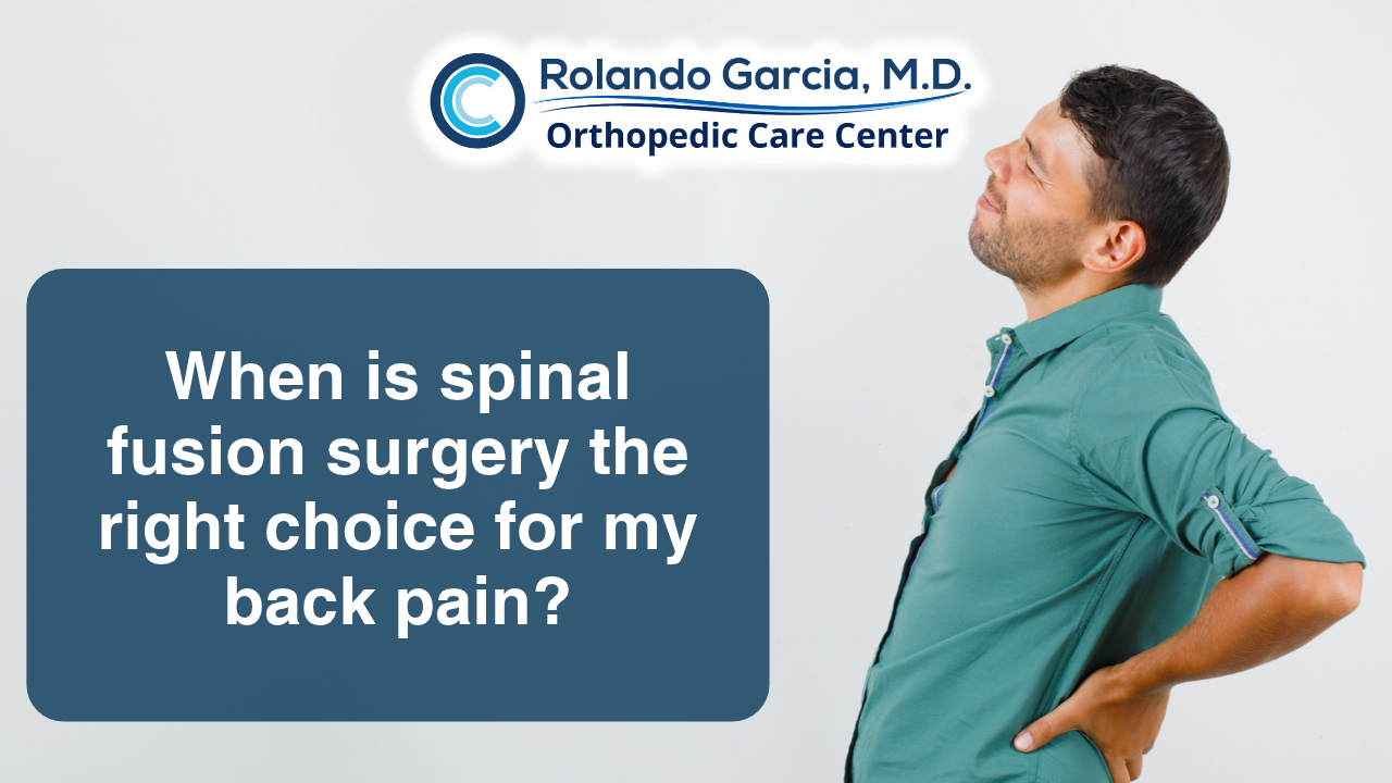 When is spinal fusion surgery the right choice for my back pain?